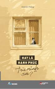 Hay là hạnh phúc trừ mình ra